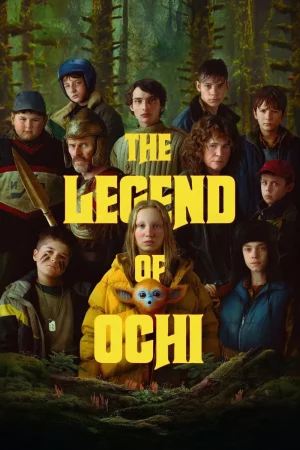 The Legend of Ochi (2025) โอชิ อสูรขี้อ้อน พา ‘น้อน’ กลับบ้าน