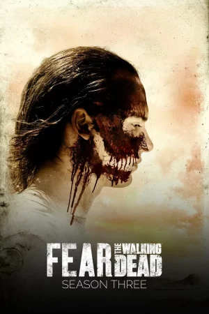 Fear the Walking Dead Season 3 (2017) ปฐมบทผีไม่ยอมตาย ซีซั่น 3 EP.1-16 (จบ)