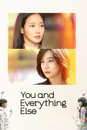 You and Everything Else (2025) สารพันฉันกับเธอ EP.1-15 (ยังไม่จบ)