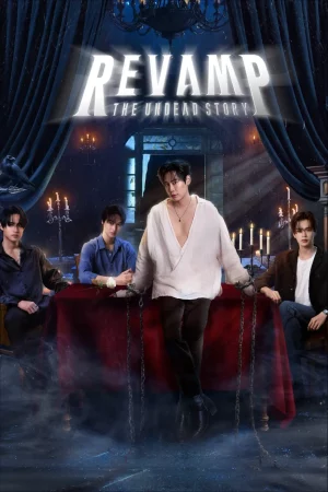 Revamp the Undead Story (2025) แวมไพร์โปรเจ็คต์ EP.1-10 (ยังไม่จบ)