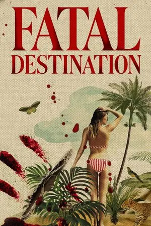 Fatal Destination (2025) EP.1-6 (ยังไม่จบ)