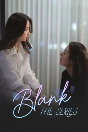 Blank The Series (2024) เติมคำว่ารักลงในช่องว่าง EP.1-6 (จบ)