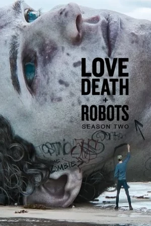 Love Death and Robots Season 2 (2021) กลไก หัวใจ ดับสูญ ชีชั่น 2 EP.1-8 (จบ)